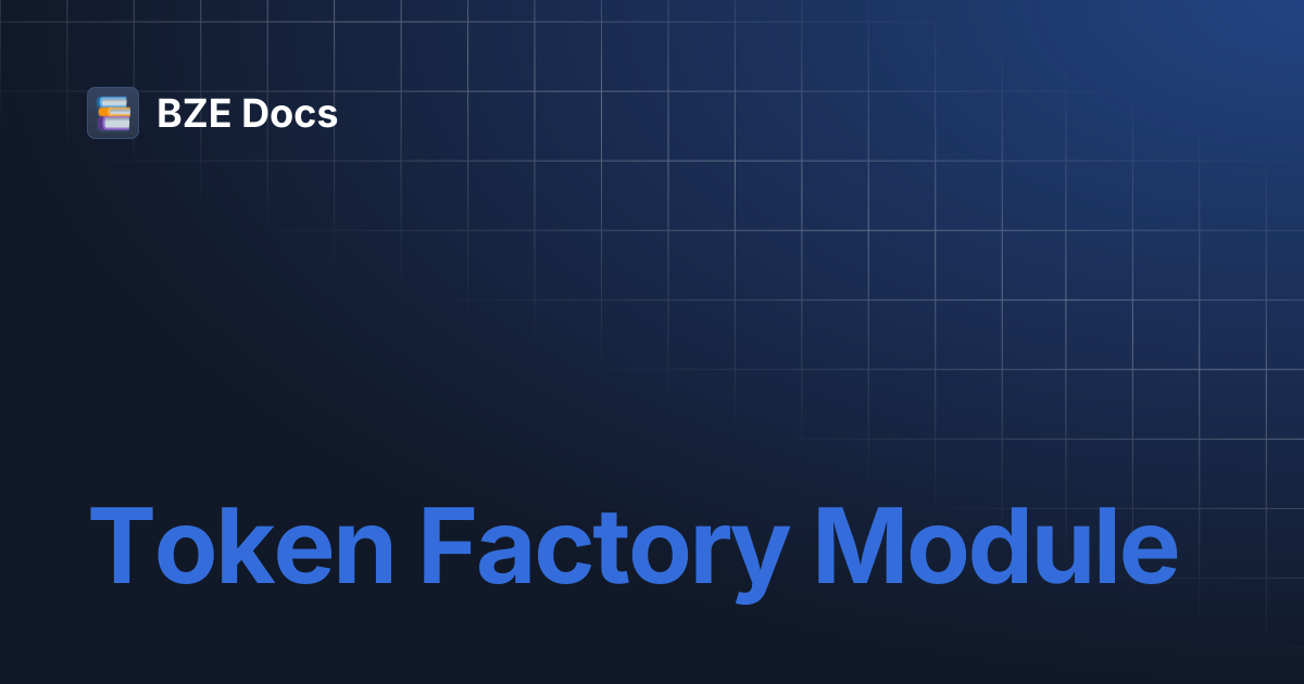 Token Factory Module | BZE Docs